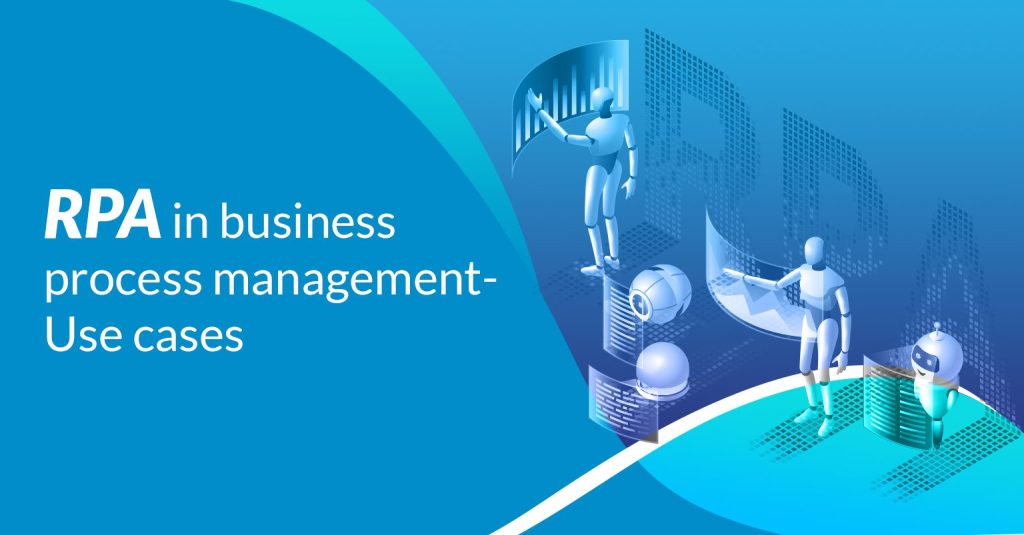 RPA in business process management use cases