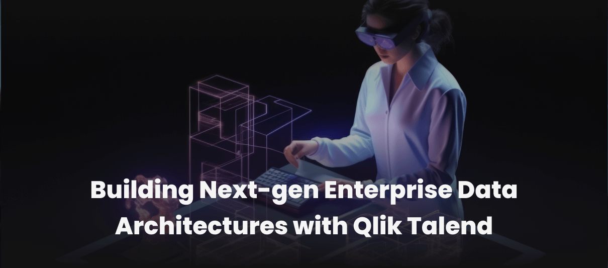 Enterprise Data Architectures with Qlik & Talend By SquareOne