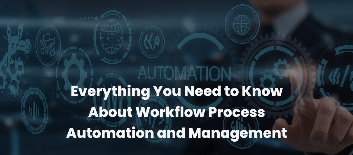 Everything You Need to Know About Workflow Process Automation and ...