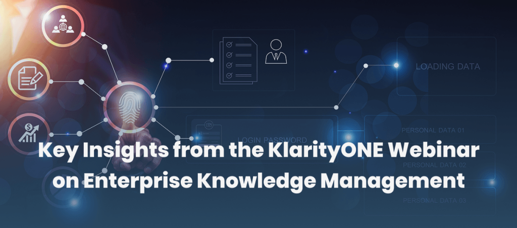 Key Insights from the KlarityONE Webinar on Enterprise Knowledge Management